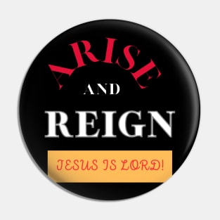 Arise and Reign Pin