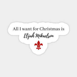 all i want for christmas is elijah mikaelson Magnet