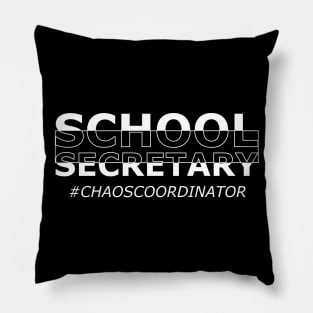 School Secretary - Chaos coordinator Pillow