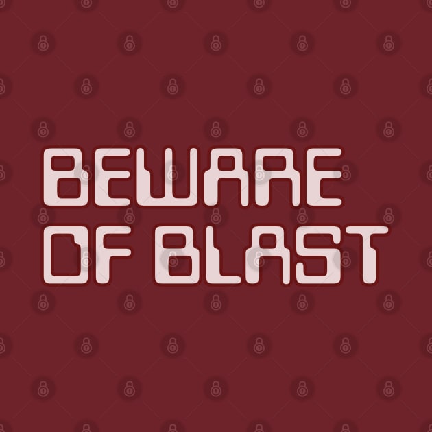 Beware of Blast by Spatski