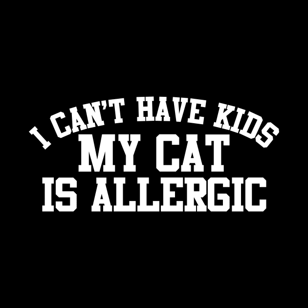 I Can't Have Kids My Cat Is Allergic by thingsandthings