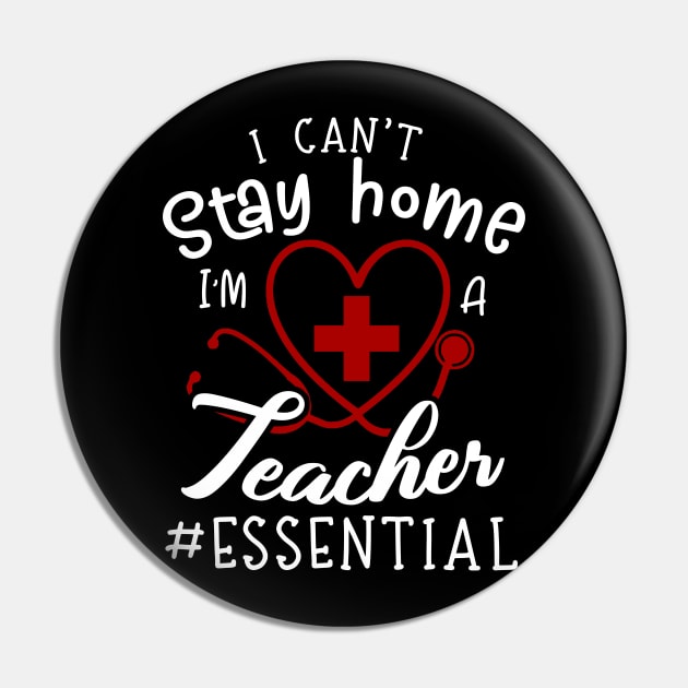 I Can't Stay Home I'm A Teacher Pin by Pelman