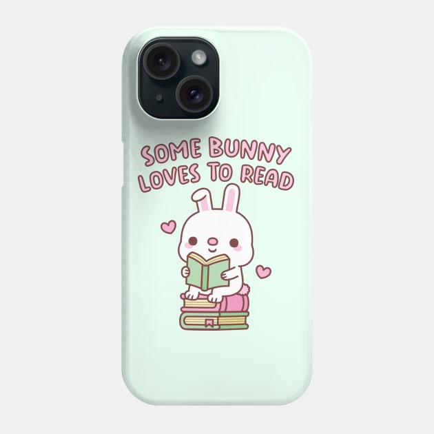 Cute Some Bunny Loves To Read Funny Pun Phone Case by rustydoodle