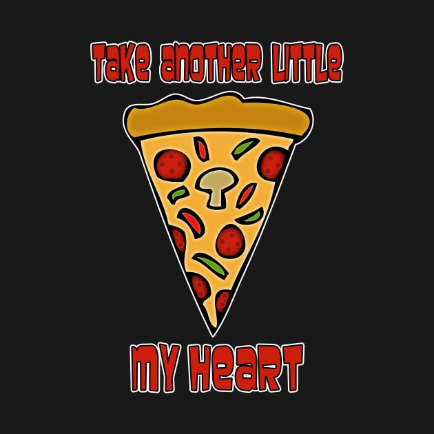 Take Another Little Pizza My Heart by RockettGraph1cs