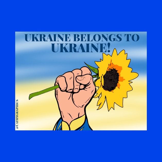 Ukraine belongs to Ukraine by CathyGraphics