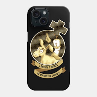 My kingdom for a donkey! Phone Case