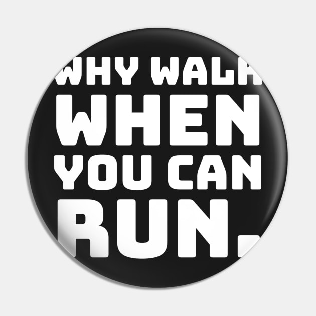 Why Walk When You Can Run. Pin by CityNoir