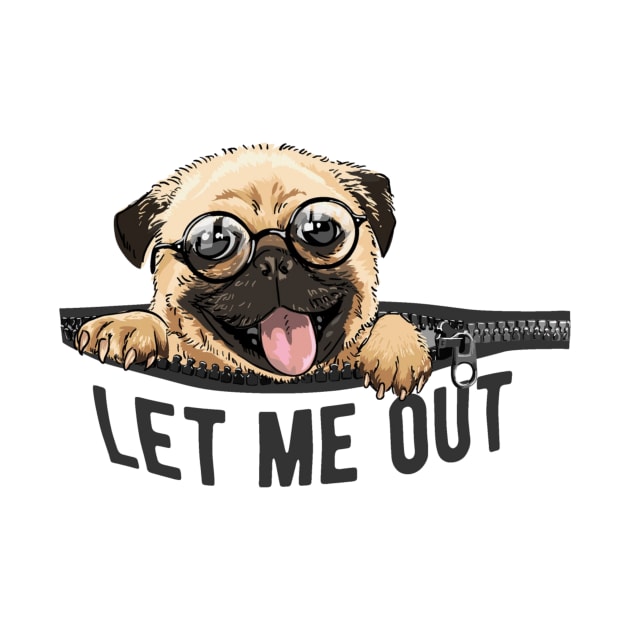 Pug Lover Humor - Let me out by Maful