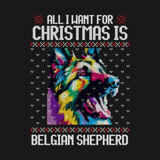 All I Want for Christmas is Belgian Shepherd - Christmas Gift for Dog Lover T-Shirt