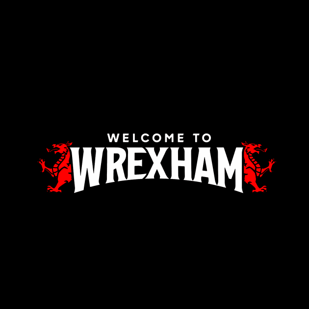 Welcome to Wrexham by Welcome To Chaos 