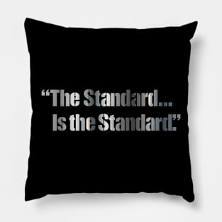 Pittsburgh Football "The Standard Is The Standard" Pillow