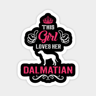 This Girl Loves Her DALMATIAN Cool Gift Magnet