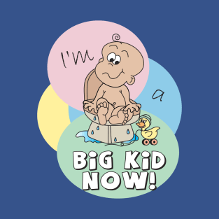 I'm a Big Kid Now T-Shirt