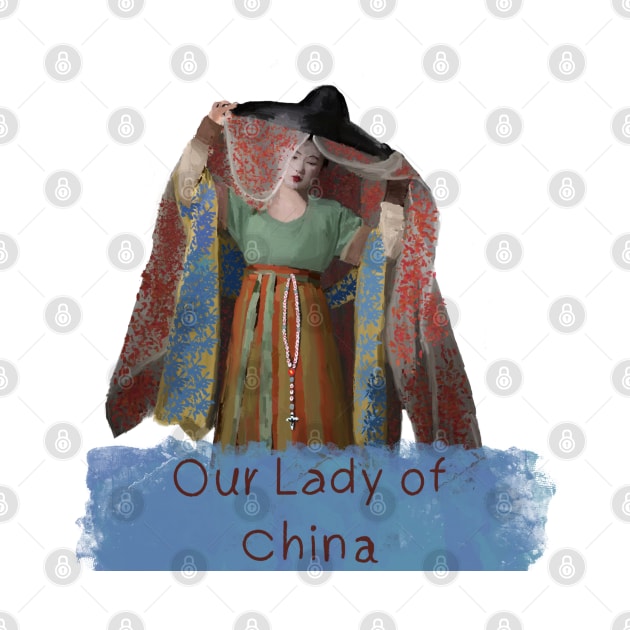 Our Lady Of China by HappyRandomArt