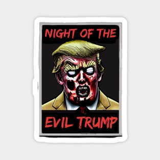 Night of the Evil Trump Magnet