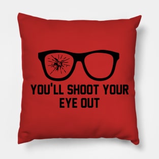 You'll Shoot Your Eye Out Pillow