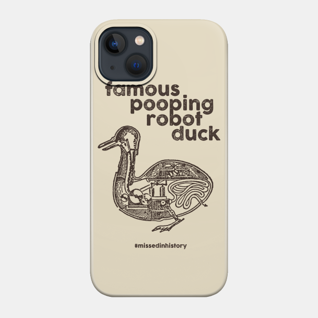 The Famous Pooping Robot Duck - Stuff You Missed In History Class - Phone Case