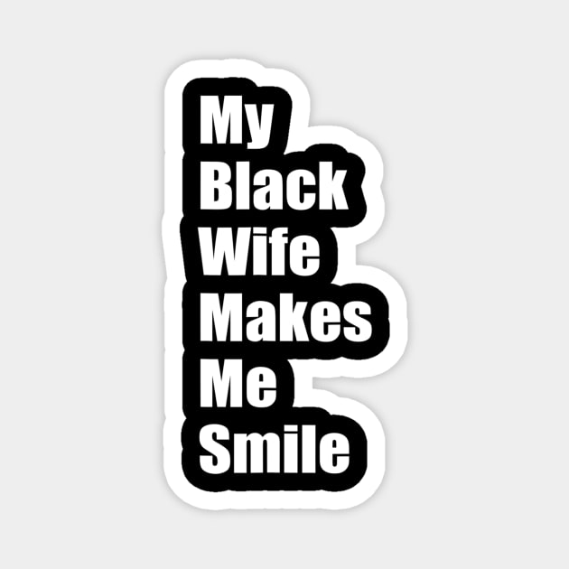 Mens My Black Wife Makes Me Smile Mens Magnet by Carmenshutter