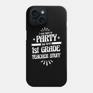 First Grade Teacher 1st Grade Teacher, 1st Grade Elementary School, Teaching Phone Case