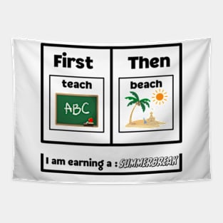 First Teach Then Beach I Am Earning A Summer Break Tapestry