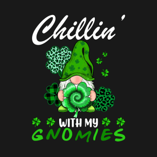 Chilling With My Gnomies St Patrick's Day Gnome Lovers T-Shirt