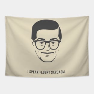 I speak fluent sarcasm. Tapestry