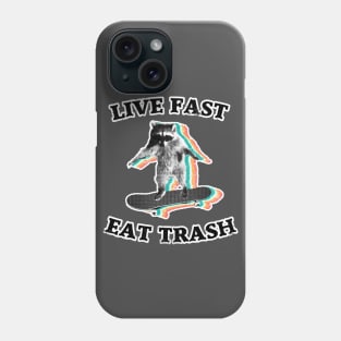 Live fast, eat trash Phone Case