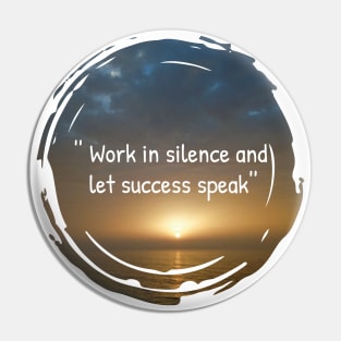 Work in silence and let success speak, inspiration and motivational quotes with sunset background Pin