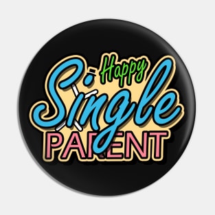 Happy Single Parent Pin