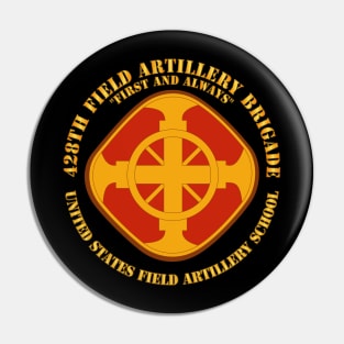 428th Field Artillery Bde - US FA School Pin