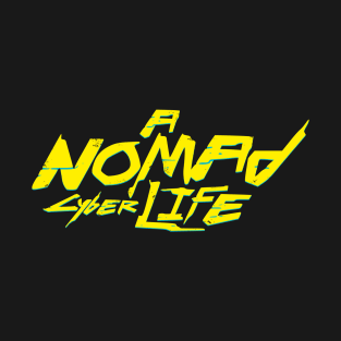 Cyberpunk Nomad Life T-Shirt