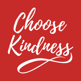 Choose Kindness T-Shirts T-Shirt