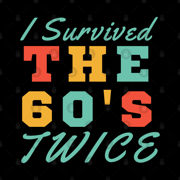 I Survived The Sixties Twice by HobbyAndArt