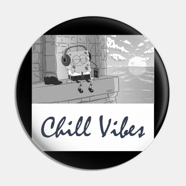 Chill Vibes Pin by Qasim