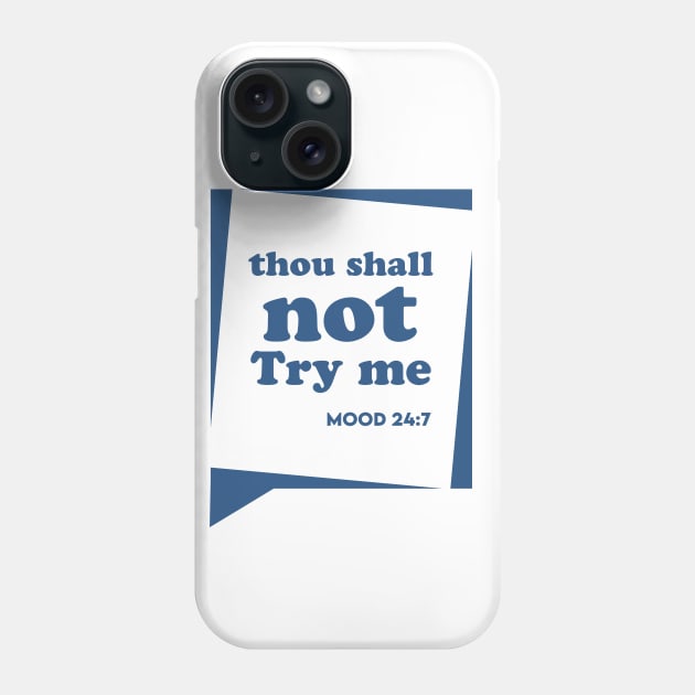 Thou Shall not Try me Phone Case by Enzai