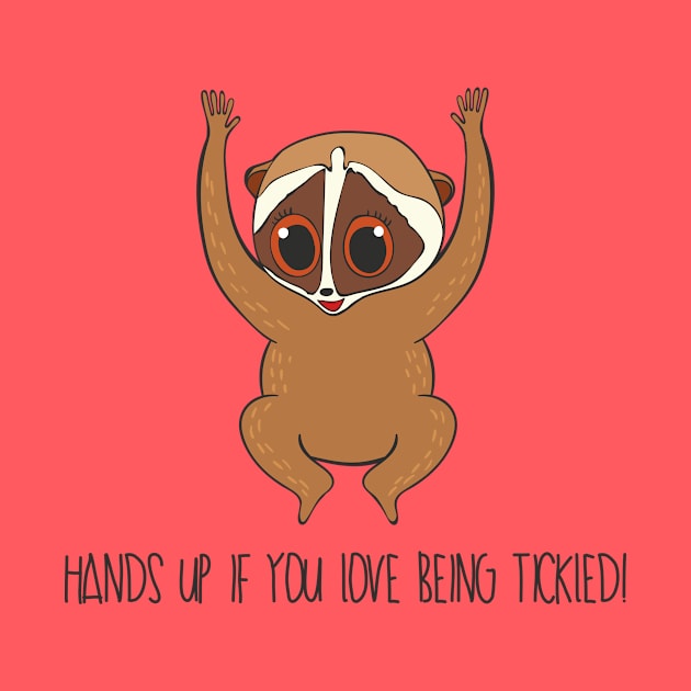 Hands Up If You Love Being Tickled-  Cute Slow Loris Gift by Dreamy Panda Designs