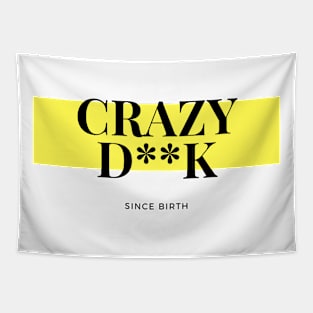 Crazy D**k Tapestry