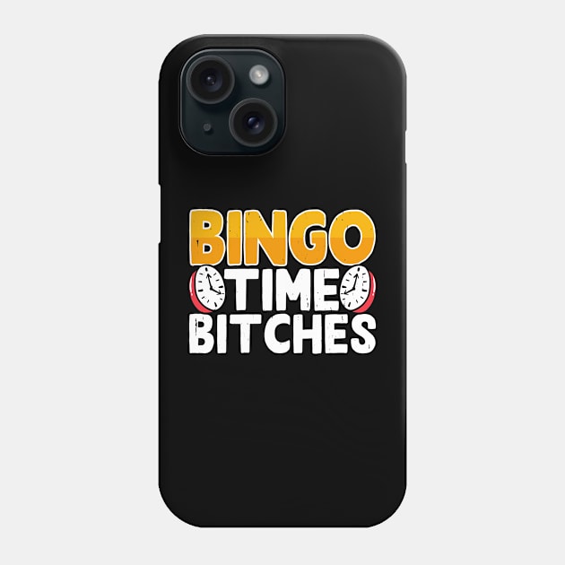 Bingo Time Bitches T shirt For Women Phone Case by Xamgi