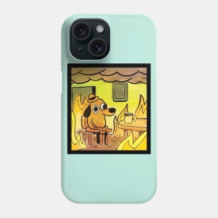 This Is Fine Dude Phone Case