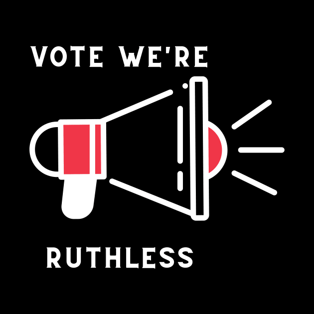 Vote we're ruthless by NICHE&NICHE