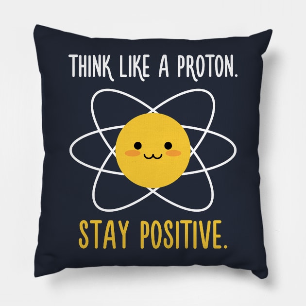 Proton Positive - Science Quote Pillow by quotysalad