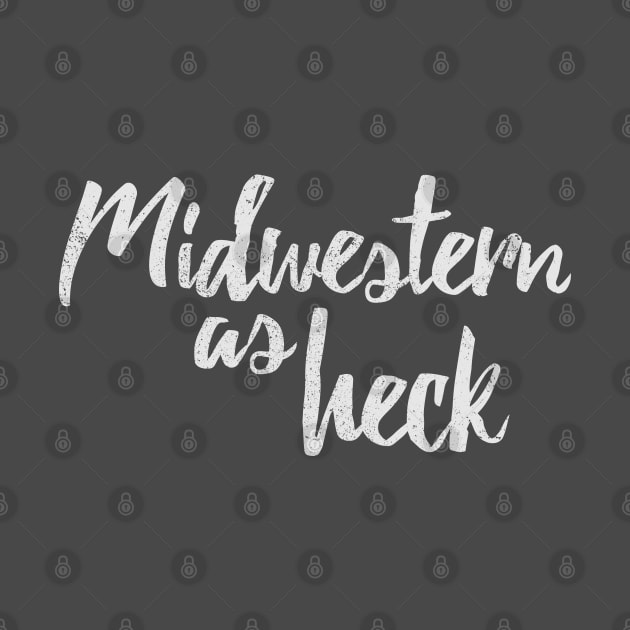 Midwestern As Heck Funny Vintage Lettering by Commykaze