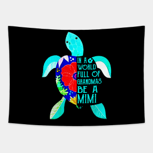 In A World Full Of Grandmas Be A Mimi Turtle Mother Tapestry