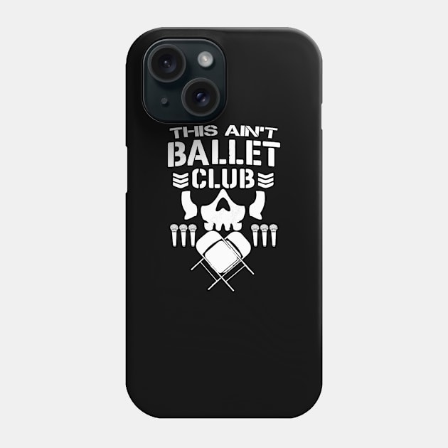 This Ain't Ballet Club Phone Case by Jon McBrine