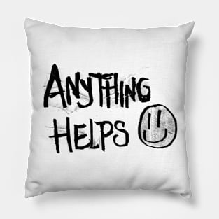 Anything Helps (•‿•) Pillow