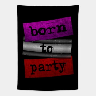 Born to party Tapestry