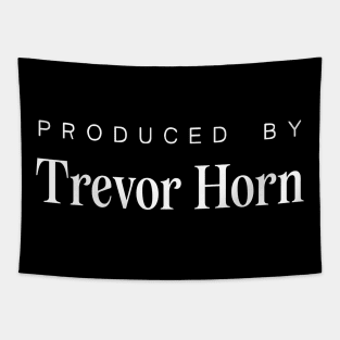 Produced by ... Trevor Horn Tapestry