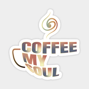 Coffee My Soul | Creative Design Magnet