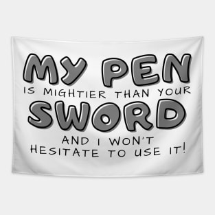 My pen is mightier than your sword (light) writer Tapestry