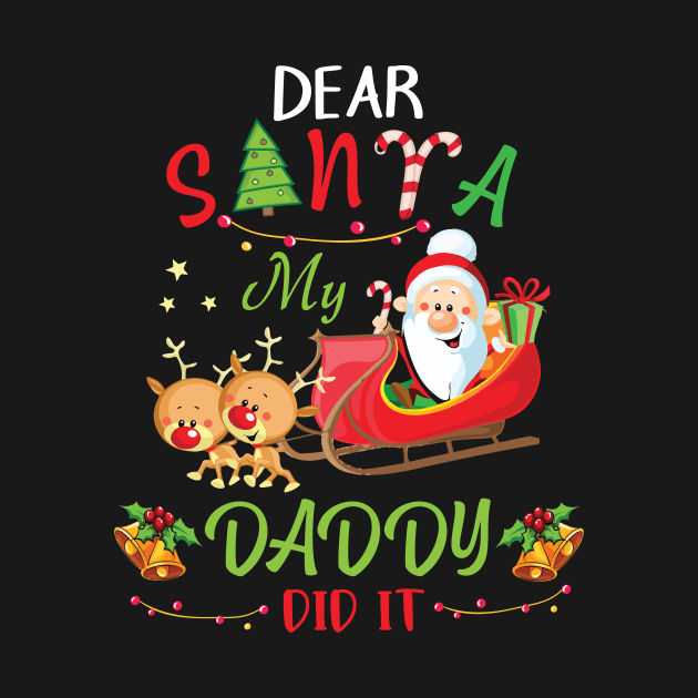 Dear Santa My Daddy Did It Merry Christmas Xmas Noel Day by bakhanh123